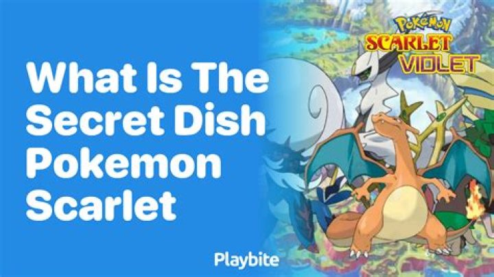What is the Secret Dish in 'Pokmon Scarlet' and 'Violet'?